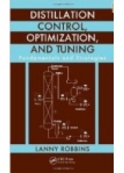 Distillation Control, Optimization, and Tuning : Fundamentals and Strategies